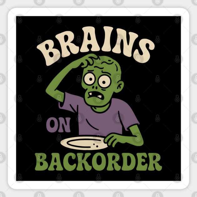Brains on Backorder Funny Zombie Halloween Humor Graphic Sticker by MakerMind8.2